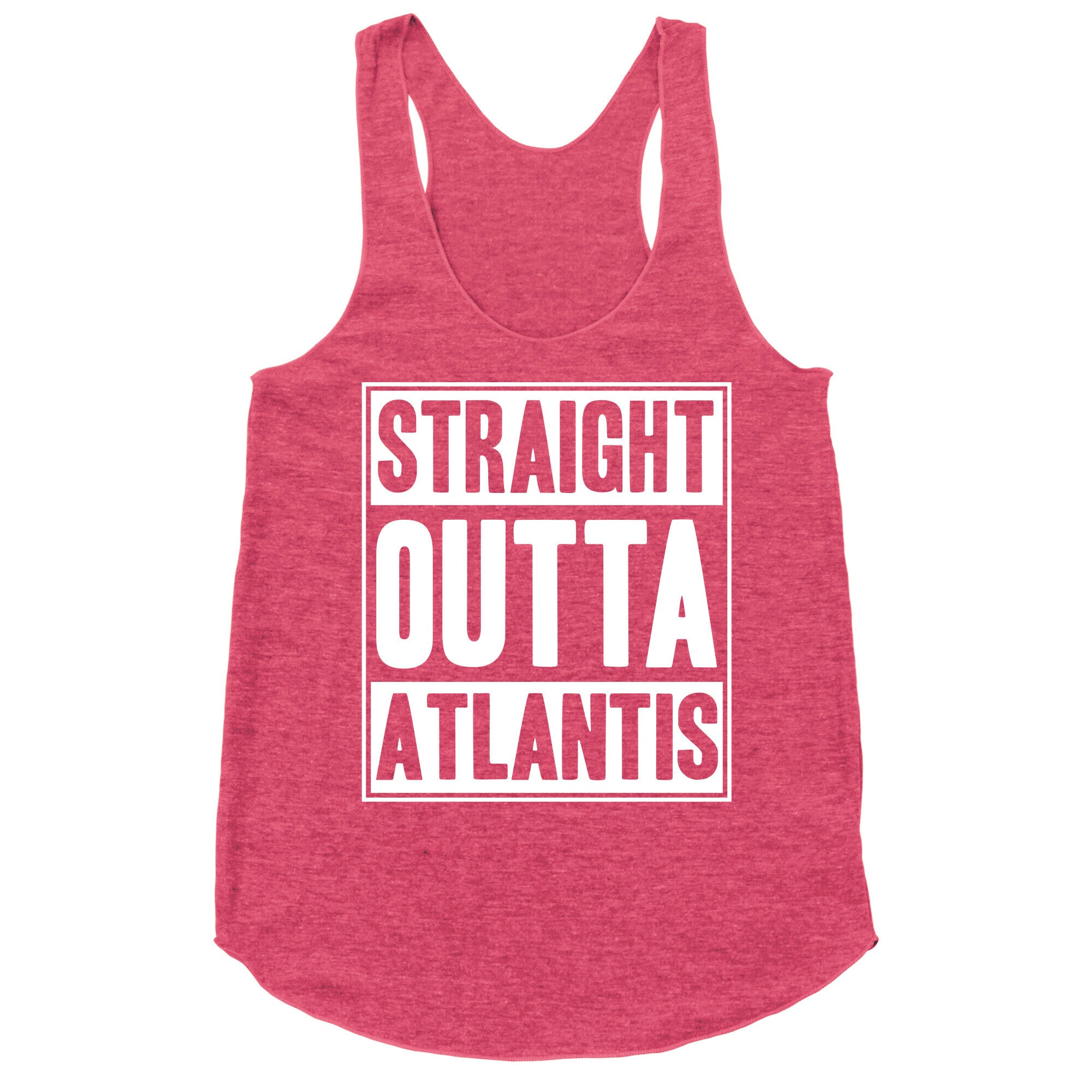 Straight Outta Atlantis Racerback Tank